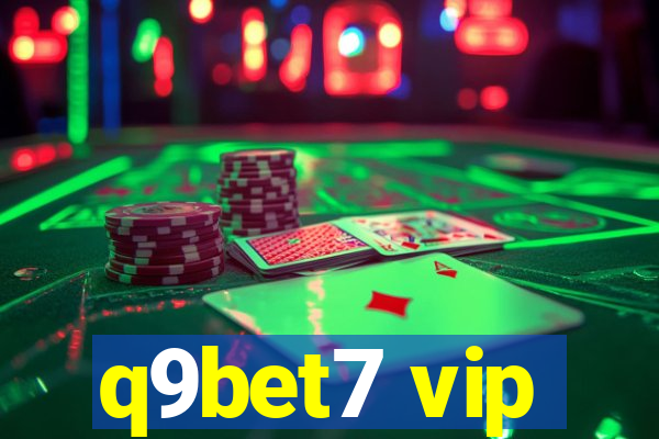 q9bet7 vip
